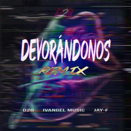 Devorándonos (Remix) - 2023 • Sencillo/EP