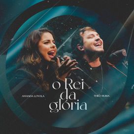 O Rei da Glória - 2021 • Sencillo/EP
