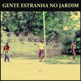 Gente Estranha No Jardim - Gente Estranha No Jardim