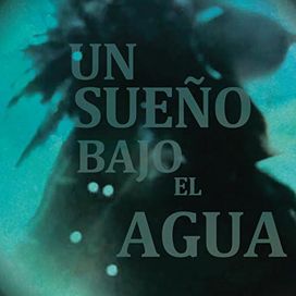Un Sueño Bajo El Agua (part. Chiara Civello) - 2013 • Sencillo/EP