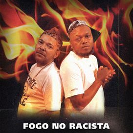 Fogo No Racista (part. Tunico da Vila e Mary Jane) - 2021 • Sencillo/EP