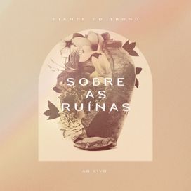 Sobre as Ruínas (Ao Vivo) - 2021 • Sencillo/EP
