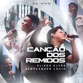 Canção Dos Remidos (part. Elizeu Alves) - 2025 • Single/EP
