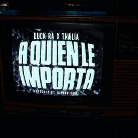 A QUIEN LE IMPORTA (part. Thalía) - 2026 • Single/EP