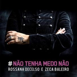 Não Tenha Medo Não (com Rosana Decelso) - 2020 • Single/EP