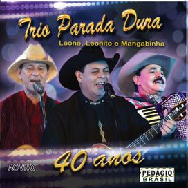 Trio Parada Dura 40 Anos (Ao Vivo) - 2012 • Álbum