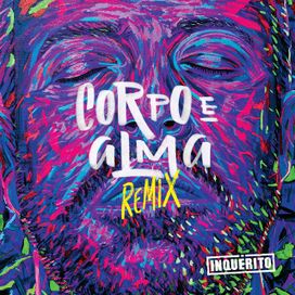 Corpo e Alma (Remix) - 2016 • Álbum