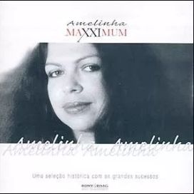Maxximum: Amelinha - 2005 • Álbum