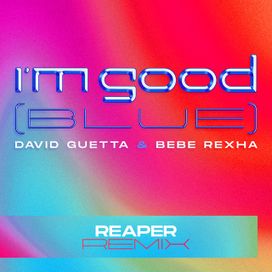 I’m Good (Blue) [REAPER Remix] - 2021 • Sencillo/EP