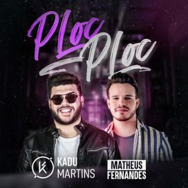 Ploc Ploc (part. Kadu Martins) - 2021 • Sencillo/EP