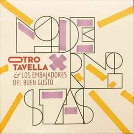 Modernistas - Otro Tavella y los Embajadores del Buen Gusto