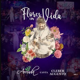 Flores Em Vida: Arruda Canta Cleber Augusto, Vol. 1 - 2021 • Single/EP