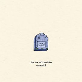 Se Eu Morresse Amanhã - 2019 • Sencillo/EP