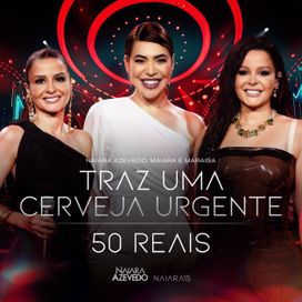 Traz Uma Cerveja Urgente / 50 Reais (Naiara 15 - Ao Vivo em São Paulo) (part. Naiara Azevedo) - 2026 • Single/EP