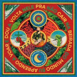 Pra não cair na beirada do mundo eu aprendo a voar e dou a volta nele - 2024 • Álbum