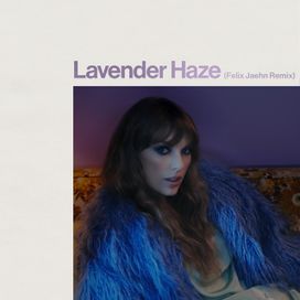 Lavender Haze (Felix Jaehn Remix) - 2022 • Single/EP