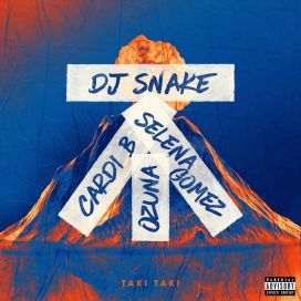 Taki Taki (feat. DJ Snake, Cardi B &amp; Ozuna) - 2019 • Single/EP