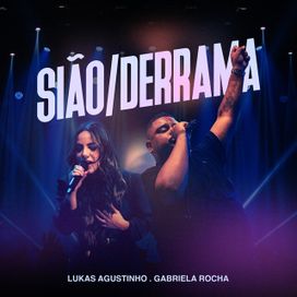 Sião / Derrama (part. Gabriela Rocha) - 2024 • Single/EP