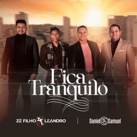 Fica Tranquilo (part. Zé Filho e Leandro) - 2025 • Sencillo/EP