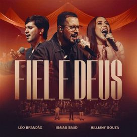 Fiel é Deus (part. Julliany Souza e Léo Brandão) - 2026 • Sencillo/EP