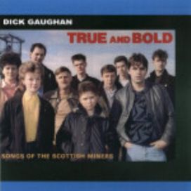 True And Bold Songs Of The Scottish Miners - 1986 • Álbum