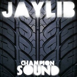 Champion Sound (feat. J Dilla) - 2003 • Álbum