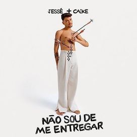Não Sou de Me Entregar (part. Caike Souza) - 2023 • Single/EP