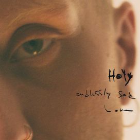 Holy, Endlessly Sad, Love (Deluxe Edition) - 2022 • Single/EP