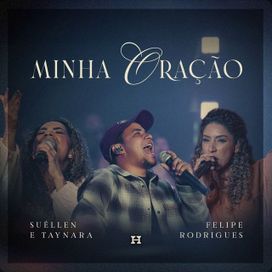 Minha Oração (part. Súellen e Taynara) - 2026 • Sencillo/EP