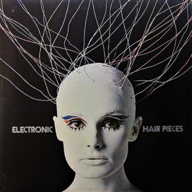 Electronic Hair Pieces - 1969 • Álbum