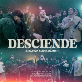 Desciende (part. Judá) - 2022 • Single/EP