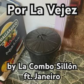 Por La Vejez (part. Janeiro) - La Combo Sillón