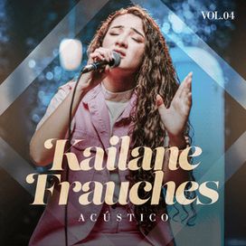 Kailane Frauches - Acústico Vol. 4 - 2024 • Single/EP