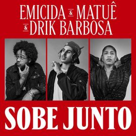 Sobe Junto (part. Emicida e Drik Barbosa) - 2022 • Single/EP