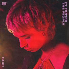 Blur (feat. Foster The People) - 2018 • Single/EP