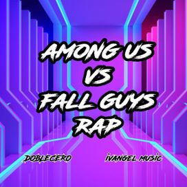 Among Us vs Fall Guys Rap - 2020 • Sencillo/EP