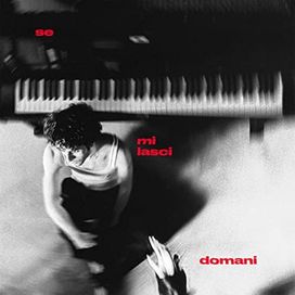 SE MI LASCI DOMANI - 2023 • Sencillo/EP