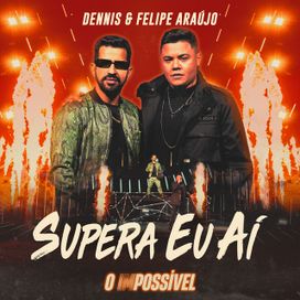 Supera Eu Aí (part. DENNIS) (Ao Vivo) - 2022 • Sencillo/EP