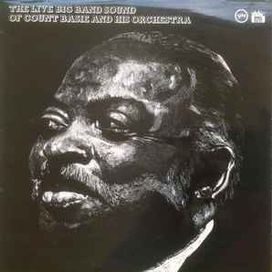 The Live Big Band Sound Of Count Basie And His Orchestra - 1974 • Álbum