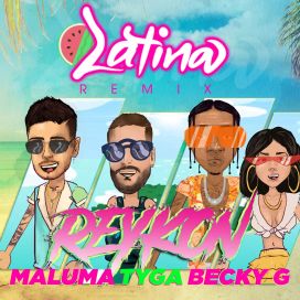 Latina (remix) (part. Reykon, Tyka y Maluma) - 2020 • Sencillo/EP