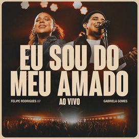 Eu Sou Do Meu Amado (part. Gabriela Gomes) - 2025 • Sencillo/EP