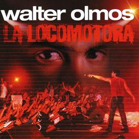 La Locomotora - Walter Olmos