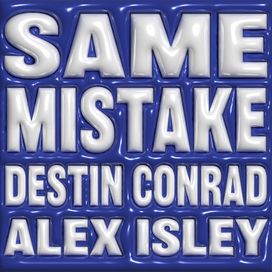 SAME MISTAKE (feat. Alex Isley) - 2024 • Single/EP