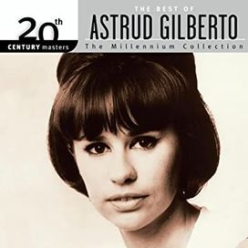 20th Century Masters: The Millennium Collection (Deluxe) - The Best of Astrud Gilberto - 2006 • Recopilación