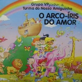 O Arco-Íris do Amor - Grupo VPzinho