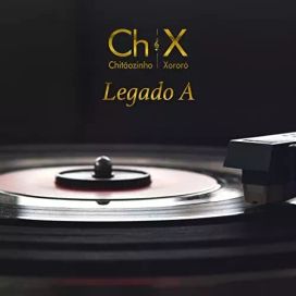 Ch&amp;X: Legado A  - 2021 • Single/EP
