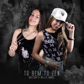 Tô Bem Tô Zen (part. Bella Angel) - 2018 • Single/EP