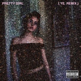 Pretty Girl (ye. Remix) - 2017 • Sencillo/EP
