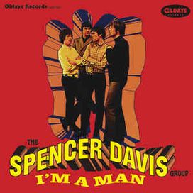 I’m a Man - Spencer Davis Group
