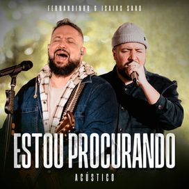 Estou Procurando (Acústico) (part. Isaías Saad) - 2024 • Single/EP